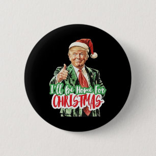 Santa Trump I’ll Be Home For Christmas 6 Cm Round Badge