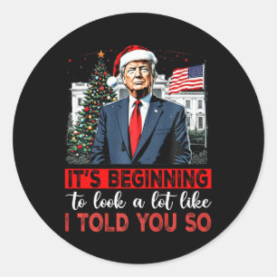 Santa Trump It's Beginning To Look A Lot Like I To Classic Round Sticker