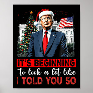 Santa Trump It's Beginning To Look A Lot Like I To Poster