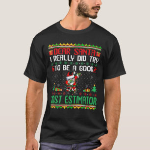 Santa Try to Be a Good Cost Estimator Funny Christ T-Shirt