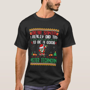 Santa Try to Be a Good Master Technician Funny Chr T-Shirt