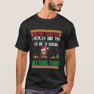 Santa Try to Be a Good Middle School Teacher Chris T-Shirt