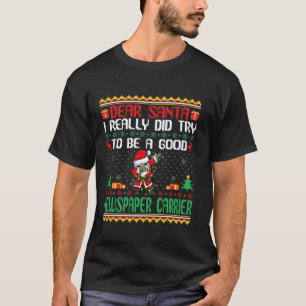 Santa Try to Be a Good Newspaper Carrier Funny Chr T-Shirt