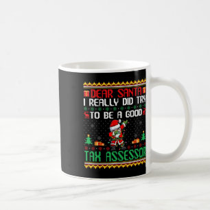 Santa Try To Be A Good Tax Essor - Fun Christmas Coffee Mug