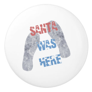 Santa Was Here Ceramic Knob