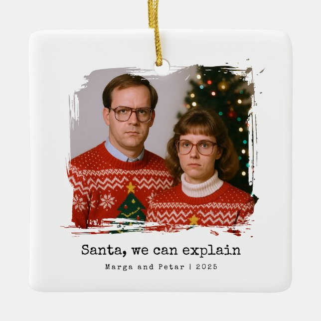 Santa, We Can Explain  Funny Awkward Christmas  Ceramic Ornament (Front)