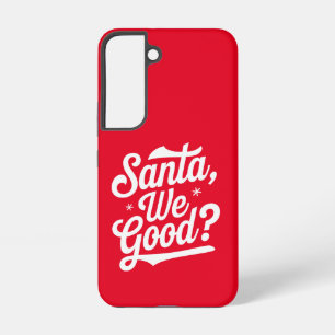 Santa We Good? Christmas Gift For Him For Her Samsung Galaxy Case