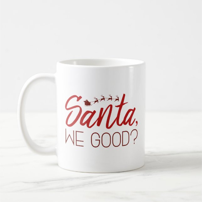 Santa, We Good? Coffee Mug (Left)