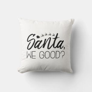 Santa, We Good? Cushion