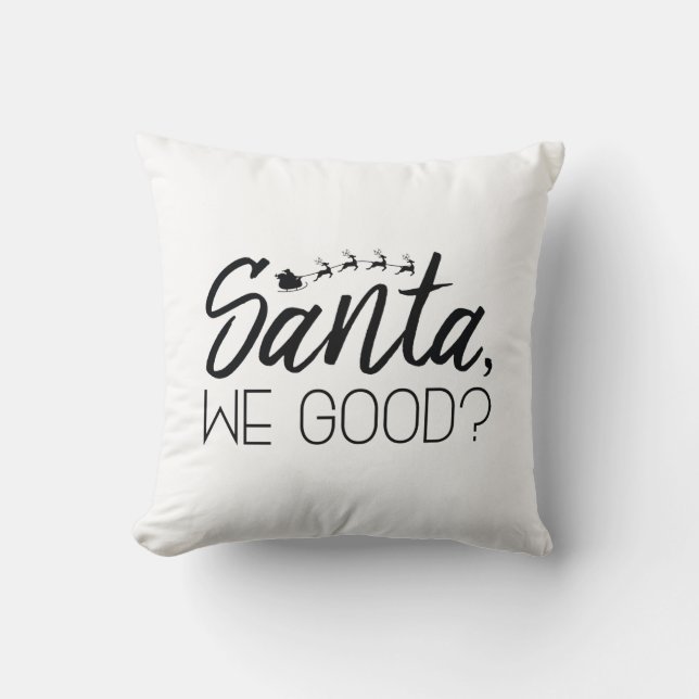 Santa, We Good? Cushion (Front)