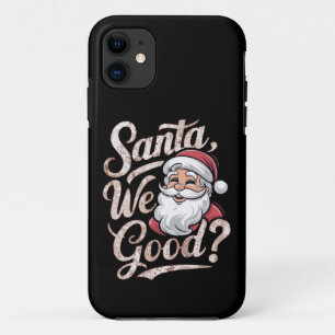 Santa We Good? Kids Christmas Funny Xmas Case-Mate iPhone Case
