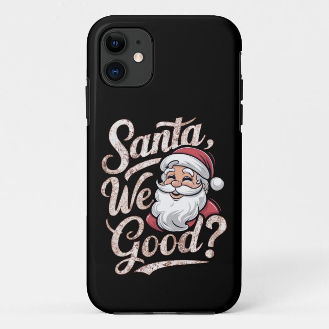Santa We Good? Kids Christmas Funny Xmas Case-Mate iPhone Case (Back)