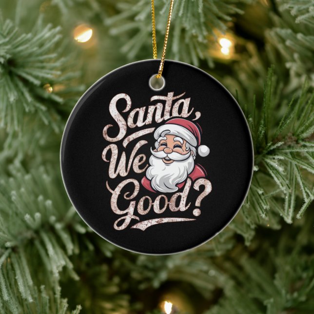 Santa We Good? Kids Christmas Funny Xmas Ceramic Tree Decoration (Tree)