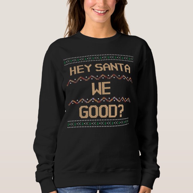 Santa We Good? Ugly Christmas Shirt Fun (Front)