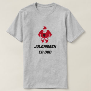 Santa with text Julenissen er død T-Shirt