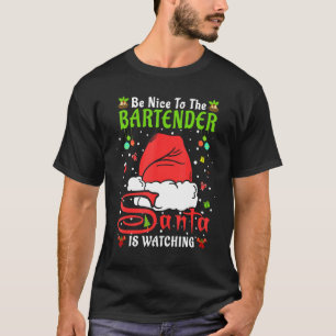 Santa Xmas Pajamas Be Nice To The Bartender Christ T-Shirt
