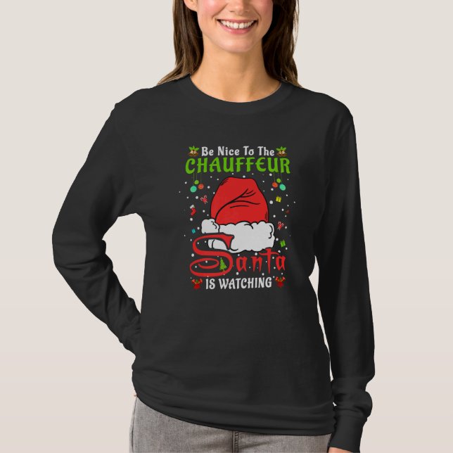 Santa Xmas Pajamas Be Nice To The Chauffeur Christ T-Shirt (Front)