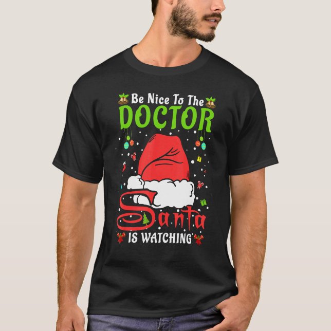 Santa Xmas Pajamas Be Nice To The Doctor Christmas T-Shirt (Front)