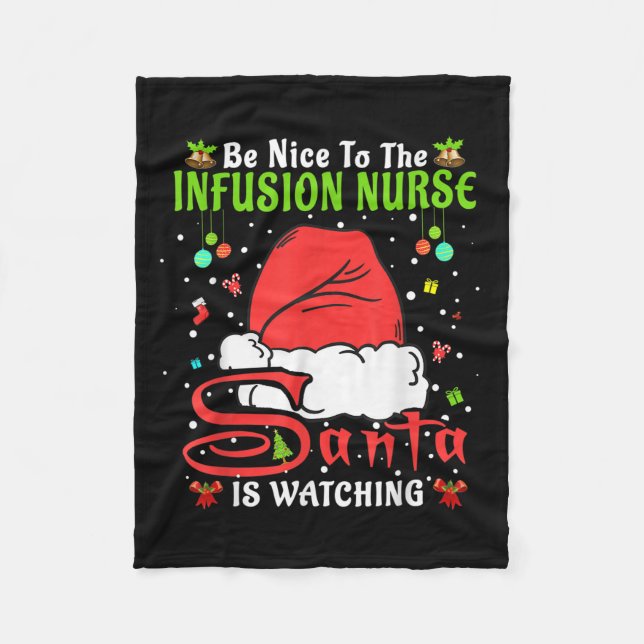 Santa Xmas Pajamas Be Nice To The Infusion Nurse C Fleece Blanket (Front)