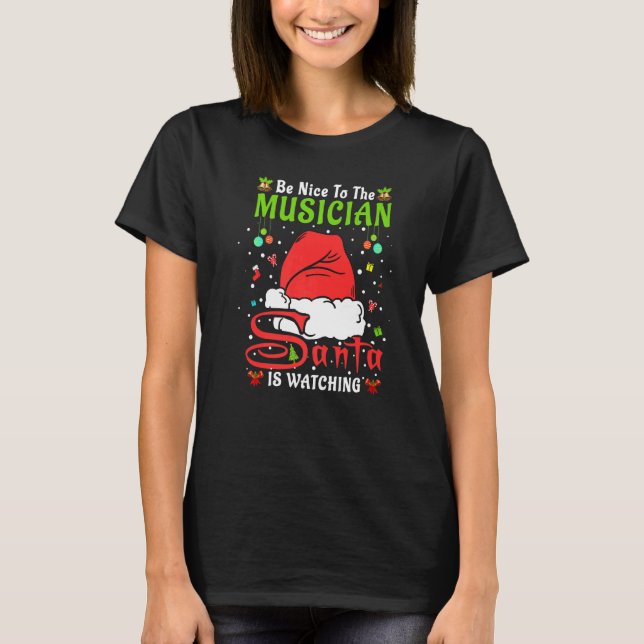 Santa Xmas Pajamas Be Nice To The Musician Christm T-Shirt (Front)