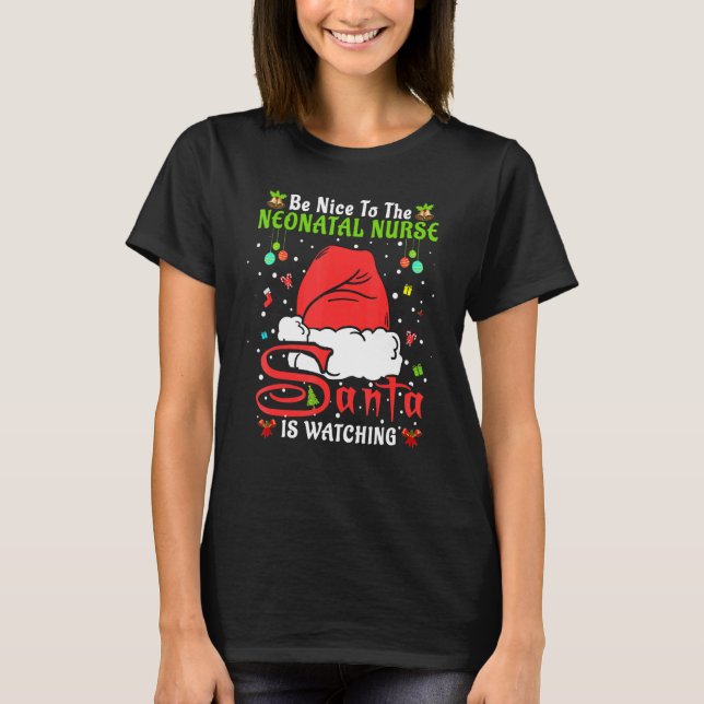 Santa Xmas Pajamas Be Nice To The Neonatal Nurse C T-Shirt (Front)