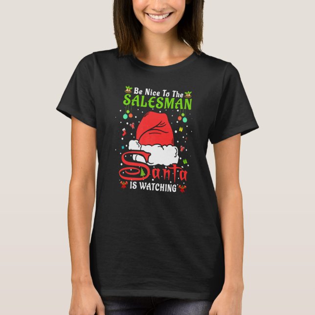 Santa Xmas Pajamas Be Nice To The Salesman Christm T-Shirt (Front)