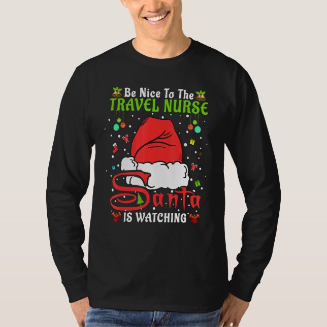 Santa Xmas Pajamas Be Nice To The Travel Nurse Chr T-Shirt (Front)