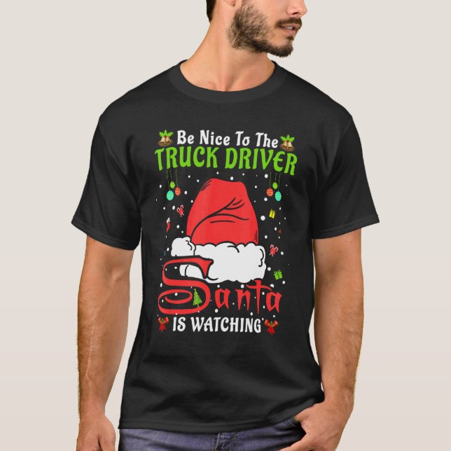 Santa Xmas Pajamas Be Nice To The Truck Driver Chr T-Shirt (Front)