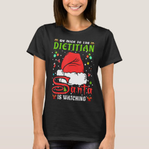 Santa Xmas Pyjamas Be Nice To The Dietician Christ T-Shirt