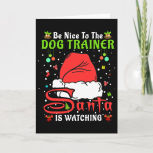 Santa Xmas Pyjamas Be Nice To The Dog Trainer Chri Card