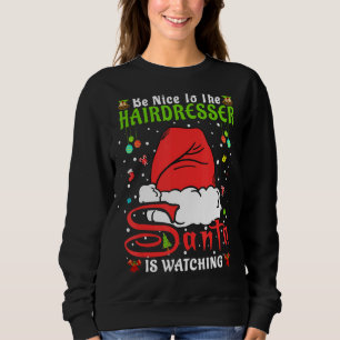 Santa Xmas Pyjamas Be Nice To The Hairdresser Chri Sweatshirt