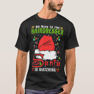 Santa Xmas Pyjamas Be Nice To The Hairdresser Chri T-Shirt