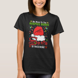 Santa Xmas Pyjamas Be Nice To The Hospice Nurse Ch T-Shirt