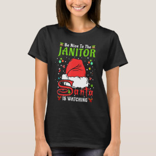 Santa Xmas Pyjamas Be Nice To The Janitor Christma T-Shirt