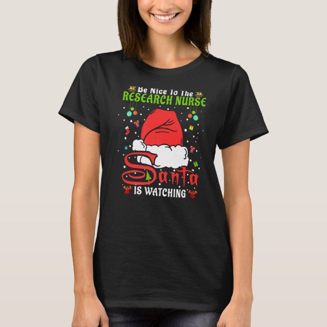 Santa Xmas Pyjamas Be Nice To The Research Nurse C T-Shirt (Front)