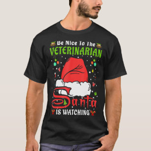 Santa Xmas Pyjamas Be Nice To The Veterinarian Chr T-Shirt