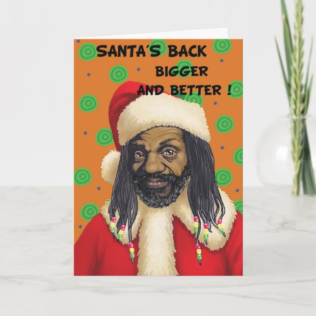 Santas Back Bigger and Better ! Holiday Card (Front)