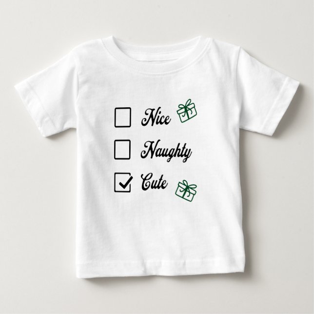 Santa's check list - nice, naughty, CUTE Baby T-Shirt (Front)