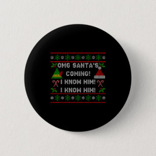 Santa's Coming! I Know Him! Ugly Christmas Sweater 6 Cm Round Badge