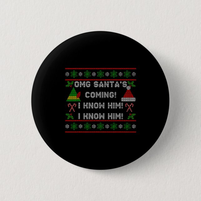 Santa's Coming! I Know Him! Ugly Christmas Sweater 6 Cm Round Badge (Front)
