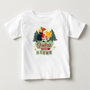 Santas coming to town baby T-Shirt
