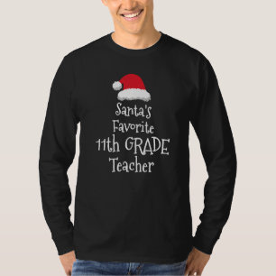 Santas Favorite 11th Grade Teacher  Christmas T-Shirt