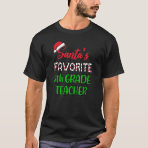 Santas Favorite 5th Grade Teacher Chritsmas T-Shirt