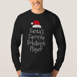 Santas Favorite Bobsleigh Player Christmas Bobsl T-Shirt