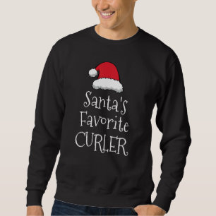 Santas Favorite Curler   Christmas   Curling   Sweatshirt