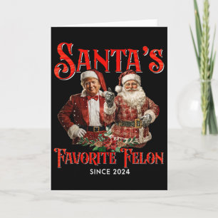 Santa's Favorite Felon Since 2024 Christmas Xmas F Card