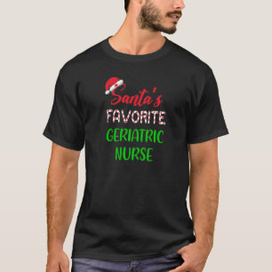 Santas Favorite Geriatric Nurse   Chritsmas T-Shirt
