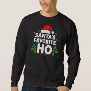 Santas Favorite HO Adult Funny Sweatshirt