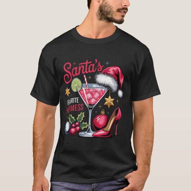 Santa's Favorite Hot Mess Christmas Martini  T-Shirt (Front)