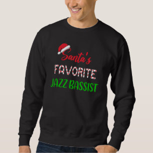 Santas Favorite Jazz Bassist   Funny jazz bass Chr Sweatshirt